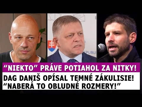 Daniš: Niekto tu ťahá za nitky, naberá to obludné rozmery
