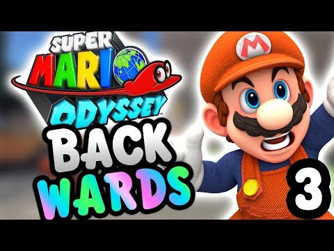 Super Mario Odyssey BACKWARDS! Part 3 Video