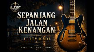 Download lagu SEPANJANG JALAN KENANGAN - Tetty Kadi | Bluesy by BLUESIFY mp3