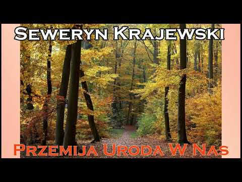 SEWERYN KRAJEWSKI -  Przemija Uroda W Nas