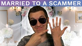 I Got Married... To A Scammer!