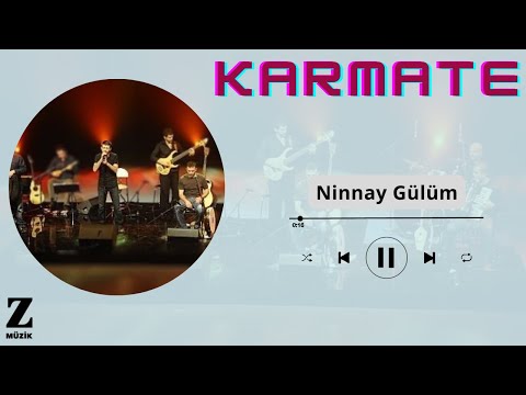 Karmate - Ninay Gülüm I Nani © 2009 Z Müzik