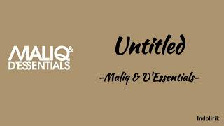 Untitled - Maliq &amp; D’Essentials | Lirik Lagu