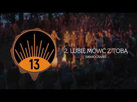 Lubię mówić z Tobą | SWAROGRANIE - Piosenki Harcerskie
