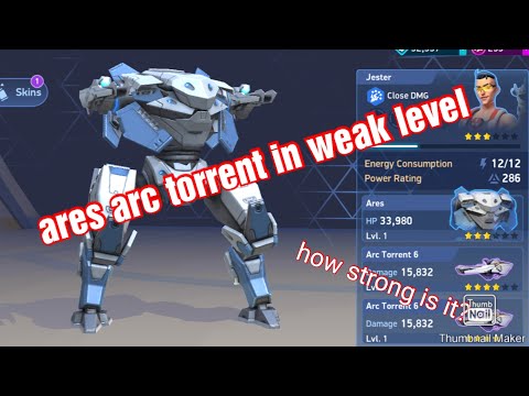 Arc torrent 6 with ares im weak level|how strong is it? |Mech arena