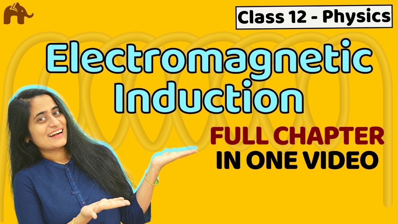 Electromagnetic Induction Class 12 Physics |  NCERT Chapter 6 | CBSE NEET JEE | One Shot