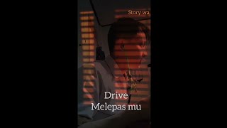 Download lagu Semakin ku menyayangimu semakin ku harus melepasmu dari hidup ku || Drive - Melepasmu cover story wa mp3