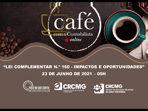 Café com o Contabilista online sobre o tema “Lei Complementar n.º 160 - impactos e oportunidades”