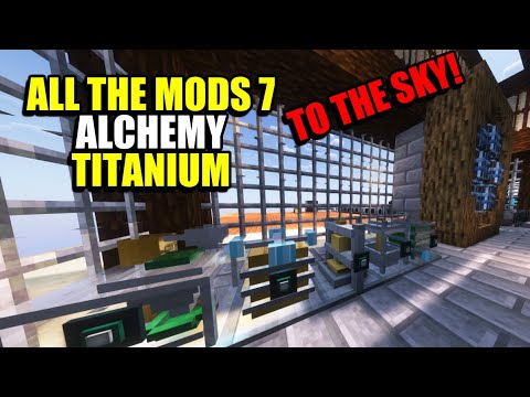 Ep33 Alchemy Titanium - Minecraft All The Mods 7 To The Sky Modpack