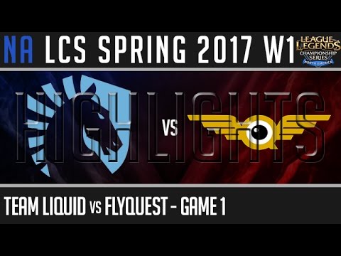 TL vs FLY Highlights Game 1, NA LCS Spring 2017 W1D3, Team Liquid vs FlyQuest G1