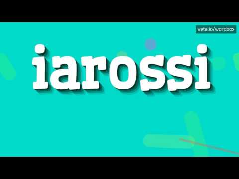 IAROSSI - HOW TO PRONOUNCE IT!?