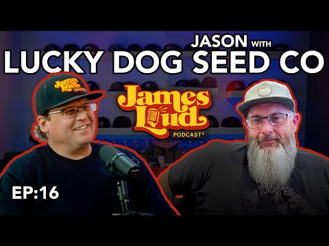 James Loud Podcast EP #16 - Jason "SkunkVA" with Lucky Dog Seed Company