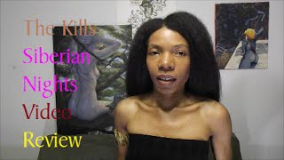 The Kills&quot; Siberian Nights&quot; Song and Video First Impression