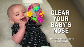 How to Clear Nasal Congestion in Newborns