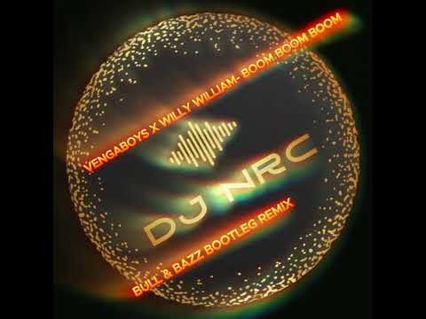 VENGABOYS X WILLY WILLIAM- BOOM BOOM BOOM (BULL & BAZZ BOOTLEG REMIX)