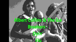 Albert Collins & The Ice Breakers - Dyin' Flu