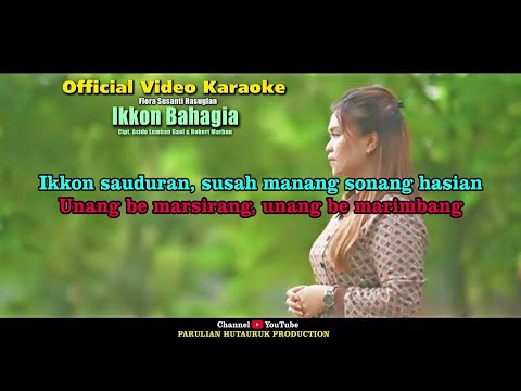 IKKON BAHAGIA - FLORA SUSANTI HASUGIAN ( OFFICIAL VIDIO KARAOKE)