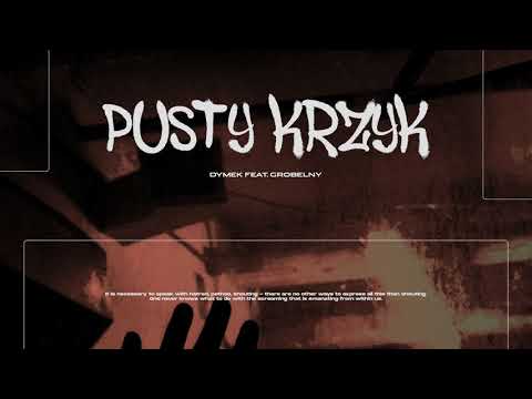 Dymek ft. Grobelny - Pusty Krzyk