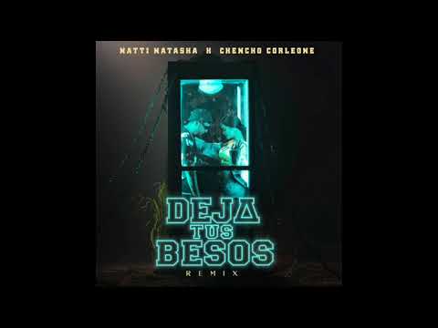 Natti Natasha Ft Chencho Corleone - Deja Tus Besos (Official Remix)