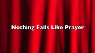 Nothing Fails Like Prayer, Dan Barker