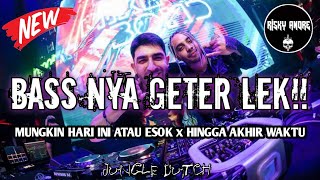 Download lagu BASSNYA GETER!! DJ MUNGKIN HARI INI ATAU ESOK - JUNGLE DUTCH INDON [ RISKY ANDRE] mp3