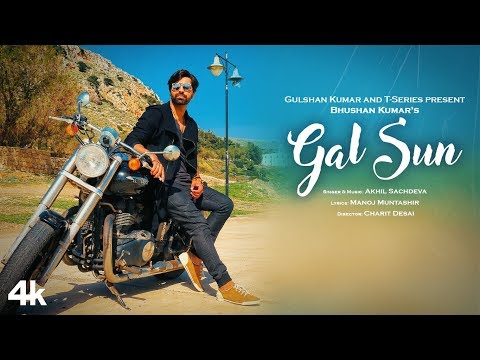 Gal Sun Official Video Song | Akhil Sachdeva | Manoj Muntashir | Bhushan Kumar