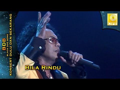 Black Dog Bone - Bila Rindu (Konsert Dulu Dan Sekarang)