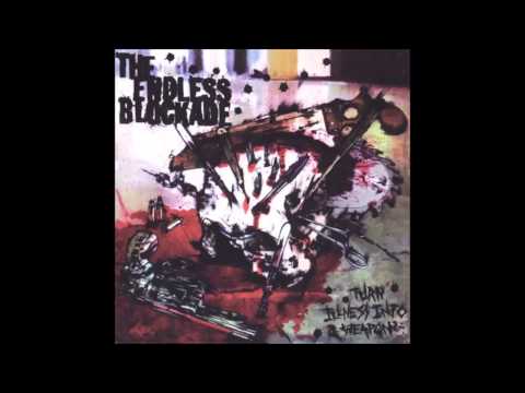 The Endless Blockade - Turn Illness Into A Weapon Full Album (2005)g