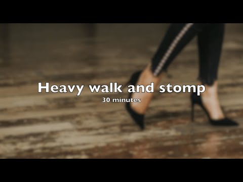 Extreme walking and stomping | 30 minutes - Revenge on noisy neighbors!