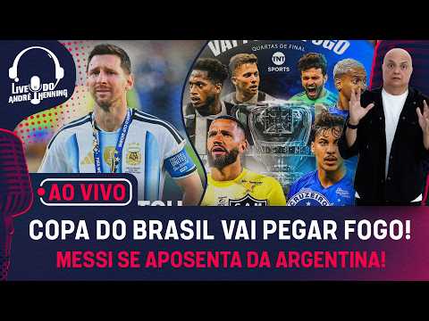 AO VIVO: QUARTAS DA COPA DO BRASIL; FLAMENGO CONTRATA 2 JOGADORES; MESSI SE APOSENTA DA SELEÇÃO E +