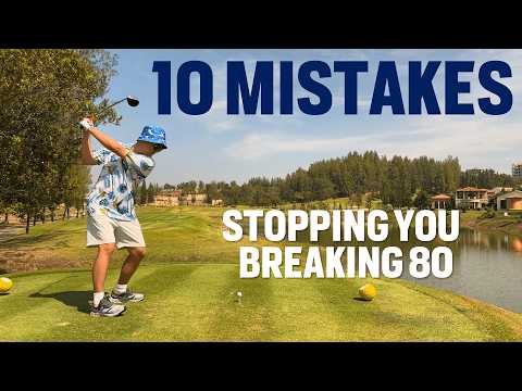 10 Mistakes Stopping You Breaking 80 (as a 10-12 handicapper)