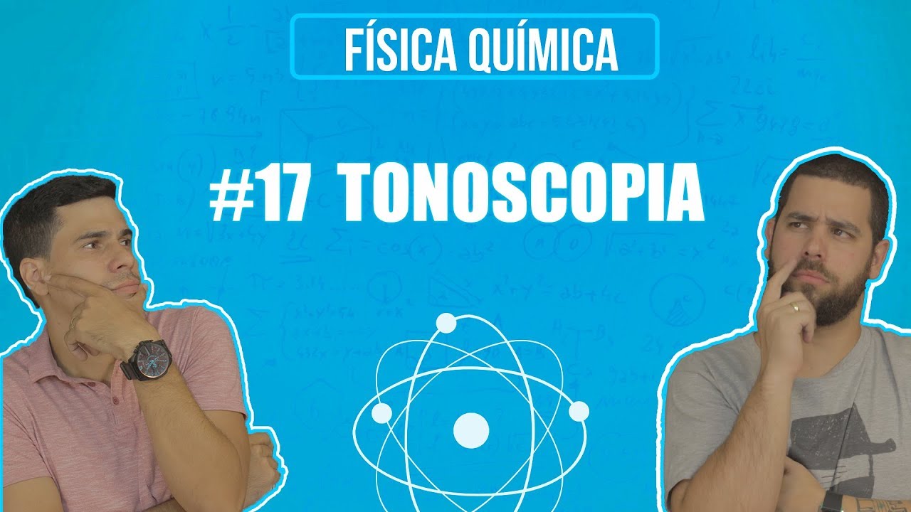 Química Simples #17 - [Prop. Coligativas] - Tonoscopia