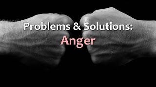 Problems and Solutions: Anger - HD Version
