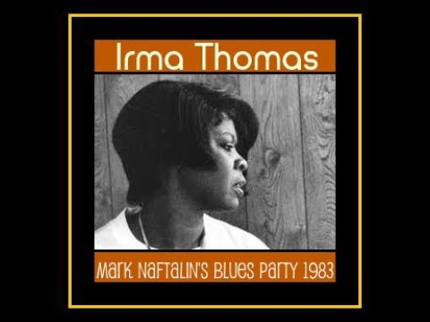 Irma Thomas - Mark Naftalin's Blues Party 1983  (Complete Bootleg)