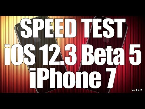 Speed Test : iPhone 7 - iOS 12.3 Beta 5 vs iOS 12.2 (Build # 16F5155a)