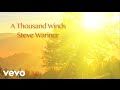 Steve Wariner - A Thousand Winds (Lyric Video)