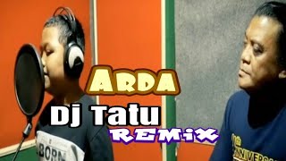 Download lagu Dj Tatu - Arda REMIX mp3