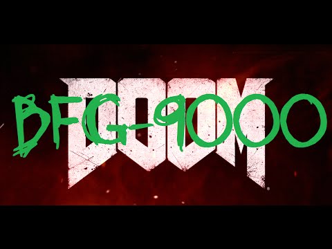 DooM - BFG - 9000 aka Big F**king Gun 9000