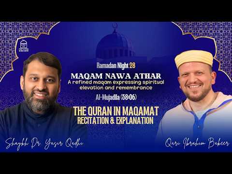Maqam Nawa Athar — Yasir Qadhi, Qari Ibrahim Bakeer