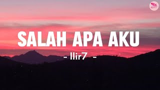 Download lagu Ilir7 ( Lirik) Salah Apa Aku mp3