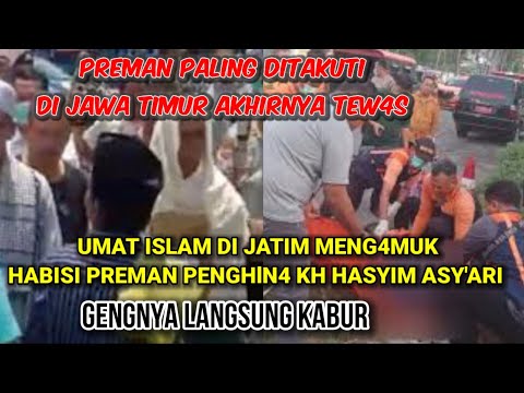 FULL KRONOLOGI SUBRI ARMENDI PREMAN TERKUAT DI JATIM TEW4S USAI HlN4 KH HASYIM ASY'ARI