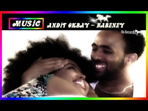 Eritrea music - Andit Okbay - Habeney | áˆ“á‰ áŠ?á‹ - New Eritrean music 2015 (Official HD vid