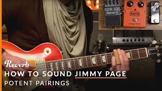 How To Sound Like Jimmy Page of Led Zeppelin with Pedals | Reverb Potent Pairings