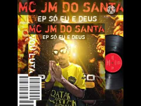 Mc Jm Do Santa Vou luta (Áudio Oficial) / Faixa 02 EP "S&D"