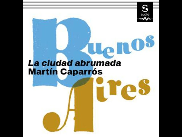 Vídeo relacionado con Buenos Aires: La ciudad abrumada