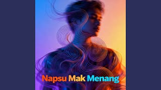 Download lagu Napsu Mak Menang mp3