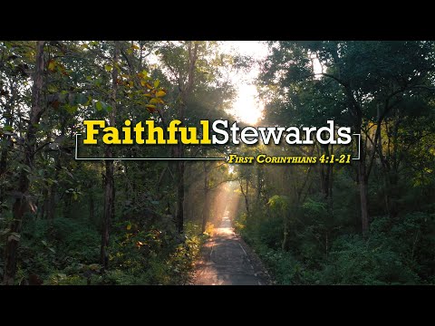 Faithful Stewards - First Corinthians 4