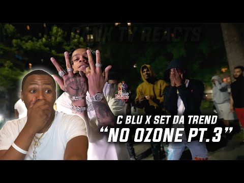 C Blu x Set Da Trend - No Ozone Pt 3 (REACTION)