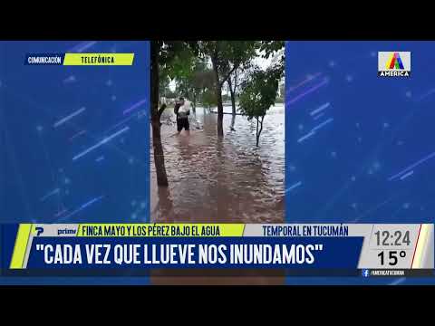 Temporal en Tucumán: Finca Mayo y Los Pérez bajo el agua