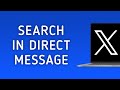 How To Search In Direct Message On X Twitter On PC